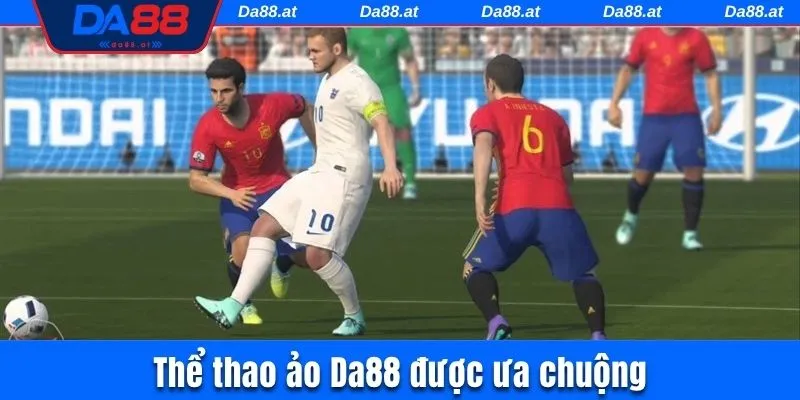 Thể thao ảo DA88 được ưa chuộng
