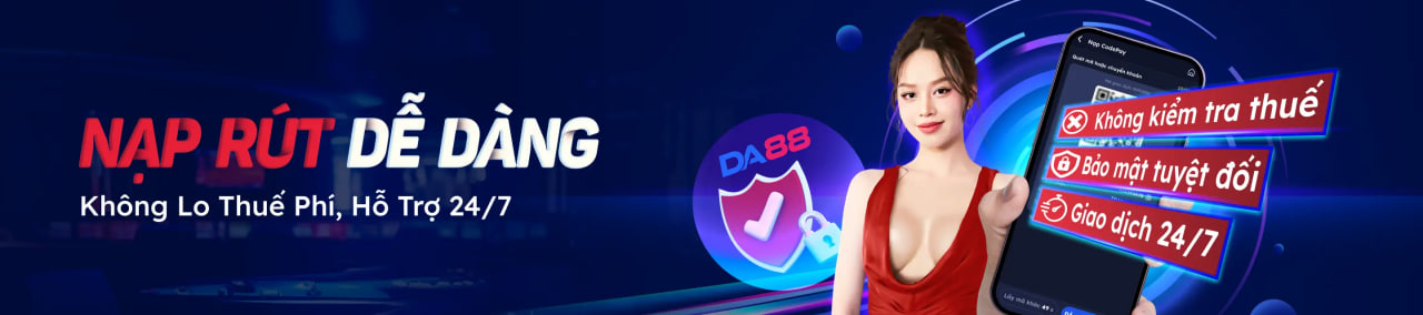 Nạp rút siêu dễ dàng tại DA88